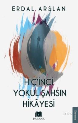 Hiçinci Yokul Şahsın Hikayesi - Erdal Arslan | Yeni ve İkinci El Ucuz 