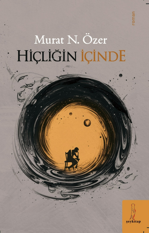 Hiçliğin İçinde - Murat N. Özer | Yeni ve İkinci El Ucuz Kitabın Adres