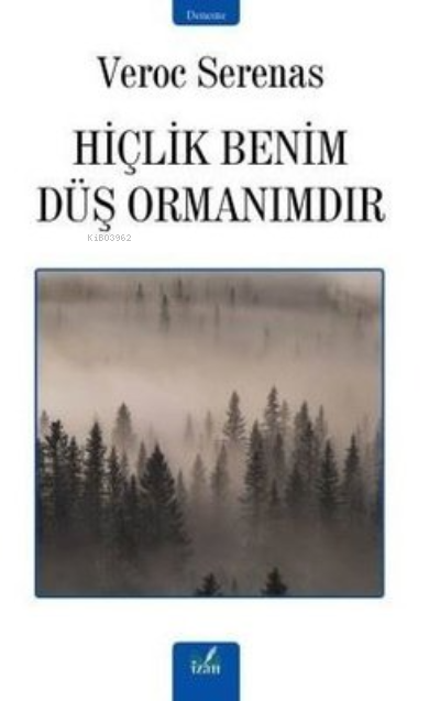 Hiçlik Benim Düş Ormanımdır - Veroc Serenas | Yeni ve İkinci El Ucuz K