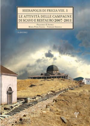 Hierapolis di Frigia VIII - Le Attivita delle Campagne di Scavo Restau