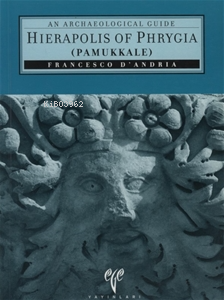 Hierapolis of Phrygia (Pamukkale)-An Archaeological Guide - Francesco 