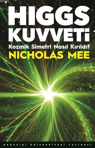 Higgs Kuvveti - Nicholas Mee | Yeni ve İkinci El Ucuz Kitabın Adresi