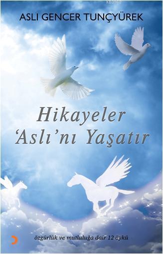 Hikâyeler Aslını Yaşatır - Aslı Gencer Tunçyürek | Yeni ve İkinci El U