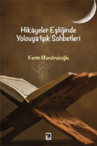 Hikâyeler Eşliğinde Yolcuya Işık Sohbetleri - Kerim Mandıroğlu | Yeni 