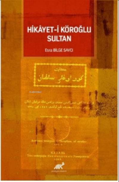 Hikâyet-i Köroğlu Sultan - Esra Bilge Savcı | Yeni ve İkinci El Ucuz K