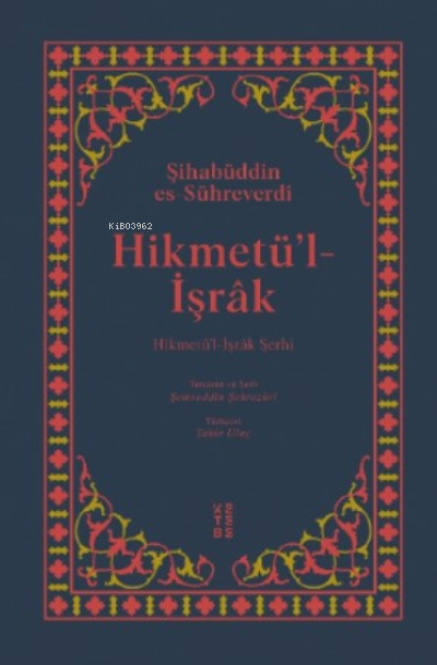 Hikmetü'l-İşrâk - Şihabüddin Sühreverdi | Yeni ve İkinci El Ucuz Kitab