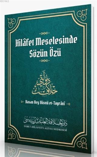 Hilafet Meselesinde Sözün Özü - Hasan Bey Hüsnü Et - Toyrani | Yeni ve