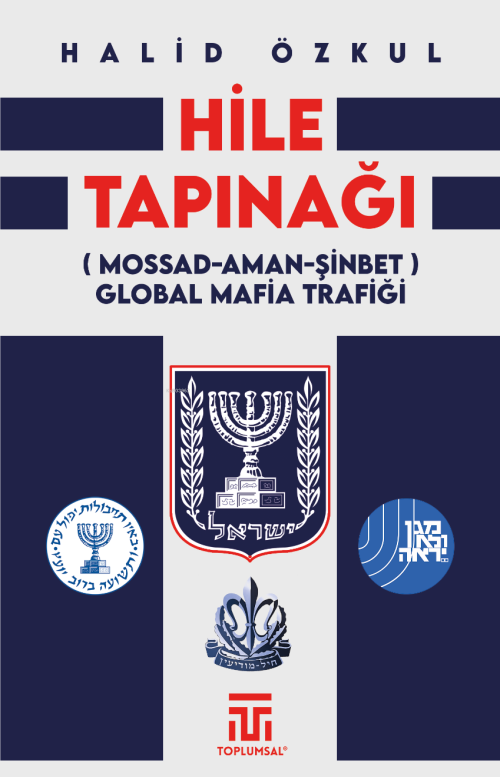 Hile Tapınaği;(Mossad - Aman - Şinbet) - Global Mafia Trafiği - Halid 