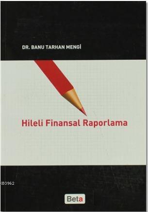 Hileli Finansal Raporlama - Banu Tarhan Mengi | Yeni ve İkinci El Ucuz