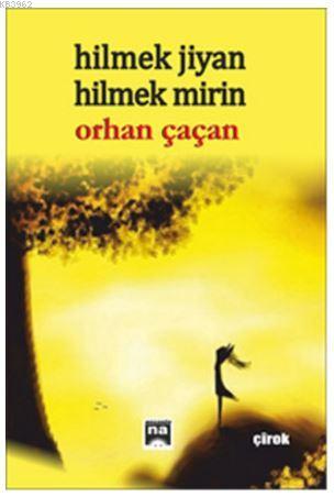 Hilmek Jiyan Hilmek Mirin - Orhan Çaçan | Yeni ve İkinci El Ucuz Kitab