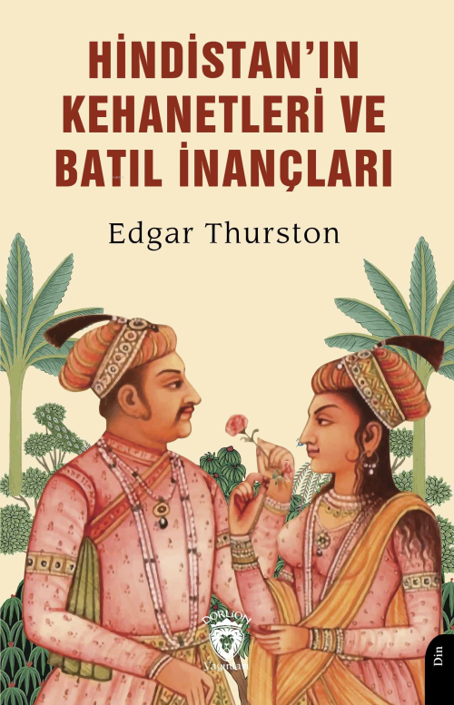 Hindistan’ın Kehanetleri ve Batıl İnançları - Edgar Thurston | Yeni ve