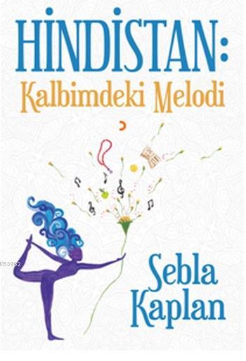 Hindistan Kalbimdeki Melodi - Sebla Kaplan | Yeni ve İkinci El Ucuz Ki