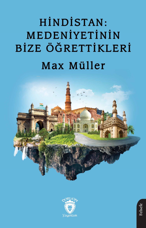 Hindistan;Medeniyetinin Bize Öğrettikleri - Max Müller | Yeni ve İkinc