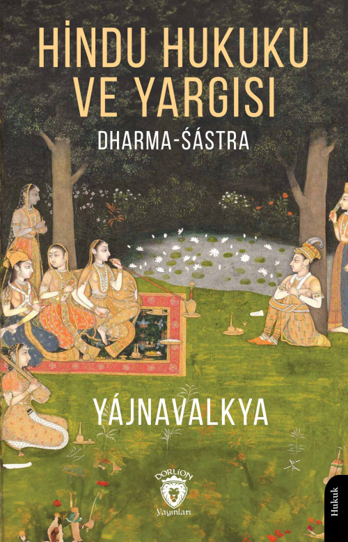 Hindu Hukuku ve Yargısı; Dharma - Śástra - Yájnavalkya | Yeni ve İkinc