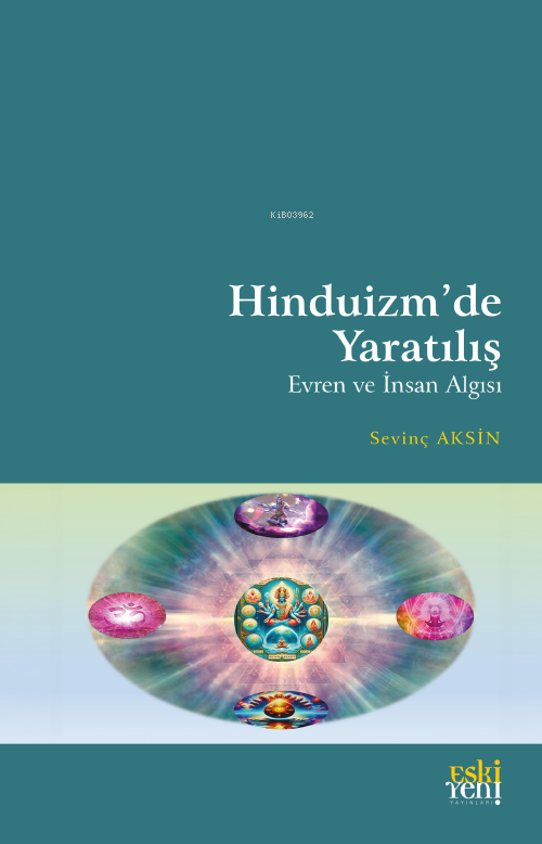 Hinduizm’de Yaratılış Evren ve İnsan Algısı - Sevinç Aksin | Yeni ve İ