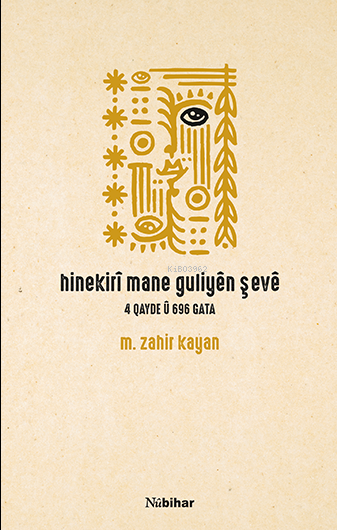 Hinekirî Mane Guliyên Şevê ;4 Qayde Ü 696 Gata - M. Zahir Kayan | Yeni