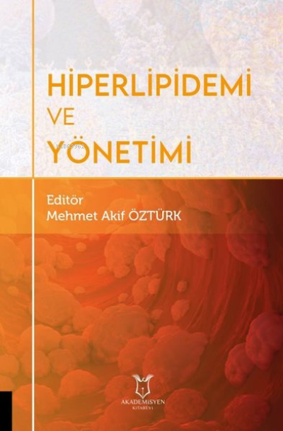 Hiperlipidemi ve Yönetimi - Mehmet Akif Öztürk | Yeni ve İkinci El Ucu