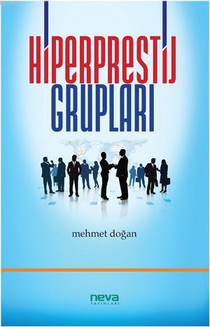 Hiperprestij Grupları - Mehmet Doğan | Yeni ve İkinci El Ucuz Kitabın 