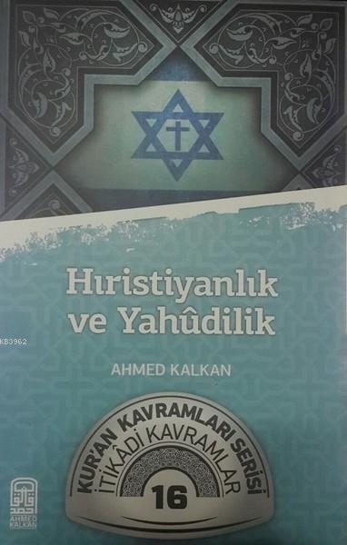 Hıristiyanlık ve Yahudilik - Ahmed Kalkan | Yeni ve İkinci El Ucuz Kit