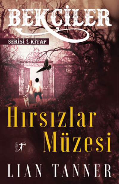 Hırsızlar Müzesi - Bekçiler Serisi 1. Kitap - Lian Tanner | Yeni ve İk