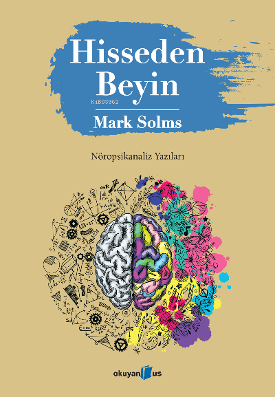 Hisseden Beyin - Mark Solms | Yeni ve İkinci El Ucuz Kitabın Adresi