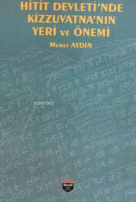 Hitit Devleti'nde Kizzuvatna'nın Yeri ve Önemi - Murat Aydın | Yeni ve