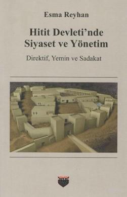 Hitit Devleti'nde Siyaset ve Yönetim - Esma Reyhan | Yeni ve İkinci El