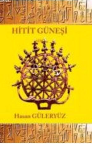 Hitit Güneşi - Hasan Güleryüz | Yeni ve İkinci El Ucuz Kitabın Adresi