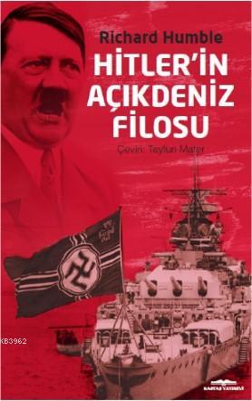 Hitler'in Açıkdeniz Filosu - Richard Humble | Yeni ve İkinci El Ucuz K