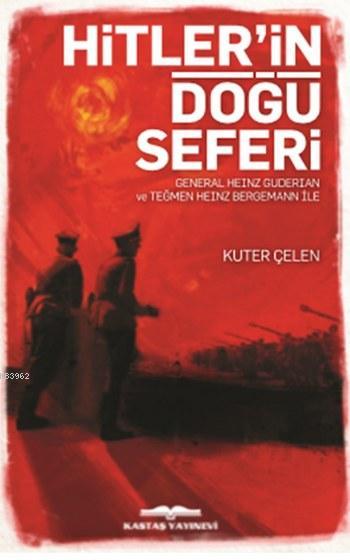 Hitler'in Doğu Seferi - Kuter Çelen | Yeni ve İkinci El Ucuz Kitabın A