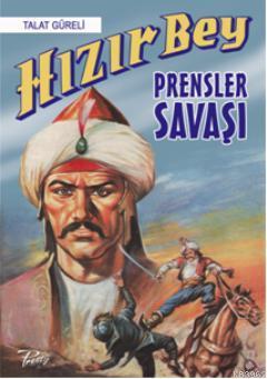 Hızır Bey; Prensler Savaşı - Talat Güreli | Yeni ve İkinci El Ucuz Kit