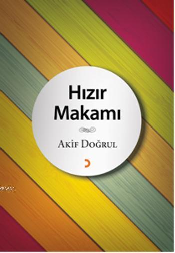 Hızır Makamı - Akif Doğrul | Yeni ve İkinci El Ucuz Kitabın Adresi