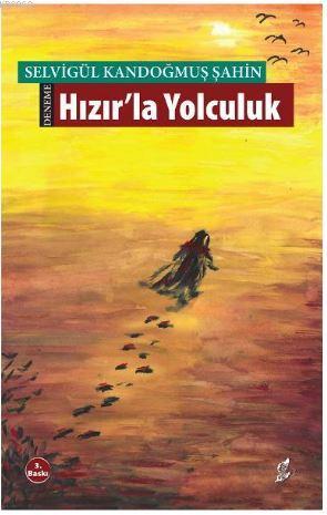 Hızır'la Yolculuk - Selvigül Kandoğmuş Şahin | Yeni ve İkinci El Ucuz 