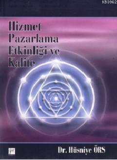 Hizmet Pazarlama Etkinliği ve Kalite - Hüsniye Örs | Yeni ve İkinci El