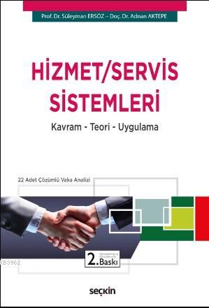 Hizmet / Servis Sistemleri; Kavram – Teori – Uygulama - Adnan Aktepe |