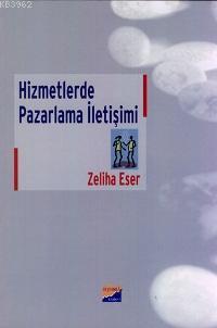 Hizmetlerde Pazarlama İletişimi - Zeliha Eser | Yeni ve İkinci El Ucuz