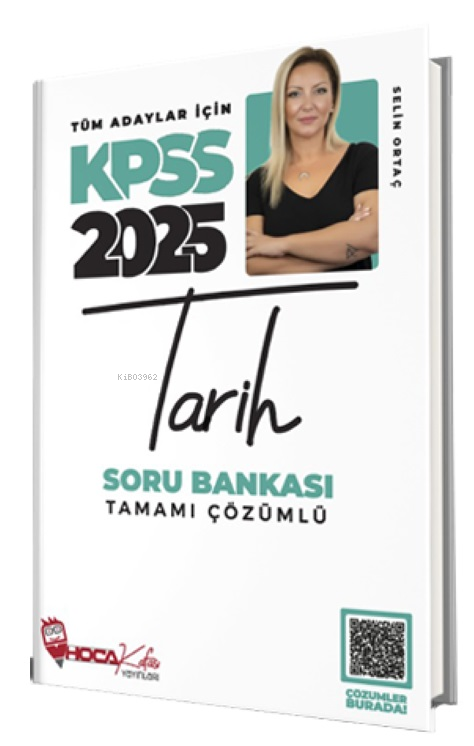 Hoca Kafası 2025 KPSS Tarih Soru Bankası Tamamı Çözümlü - Selin Ortaç 