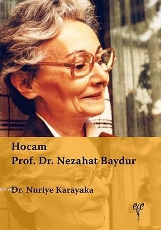 Hocam Prof. Dr. Nezahat Baydur - Nuriye Karakaya | Yeni ve İkinci El U