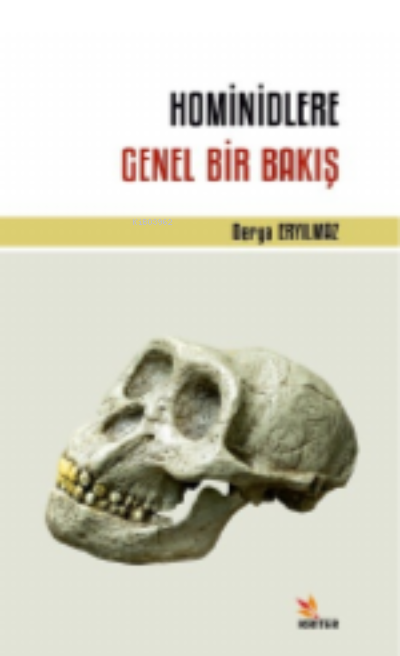 Hominidlere Genel Bir Bakış - Derya Eryılmaz | Yeni ve İkinci El Ucuz 