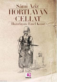 Hortlayan Cellat - Sami Aziz | Yeni ve İkinci El Ucuz Kitabın Adresi