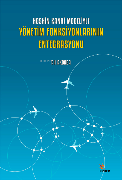 Hoshin Kanri Modeliyle Yönetim Fonksiyonlarının Entegrasyonu - Ali Akb