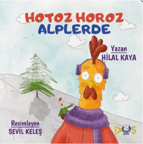 Hotoz Horoz Alplerde - Hilal Kaya | Yeni ve İkinci El Ucuz Kitabın Adr