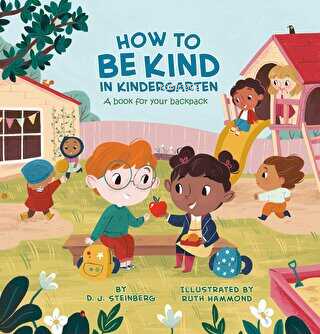 How to Be Kind in Kindergarten : A Book for Your Backpack - Jonathan S