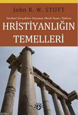 Hristiyanlığın Temelleri - John R. W. Stott | Yeni ve İkinci El Ucuz K