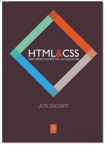 HTML - CSS Web Siteleri Tasarlamak ve Oluşturmak - Jon Duckett | Yeni 