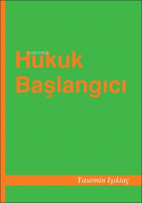 Hukuk Başlangıcı - Yasemin Işıktaç | Yeni ve İkinci El Ucuz Kitabın Ad