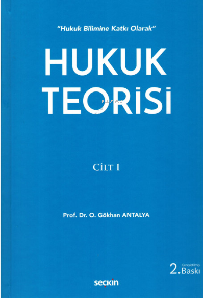 Hukuk Teorisi Cilt I - O. Gökhan Antalya | Yeni ve İkinci El Ucuz Kita