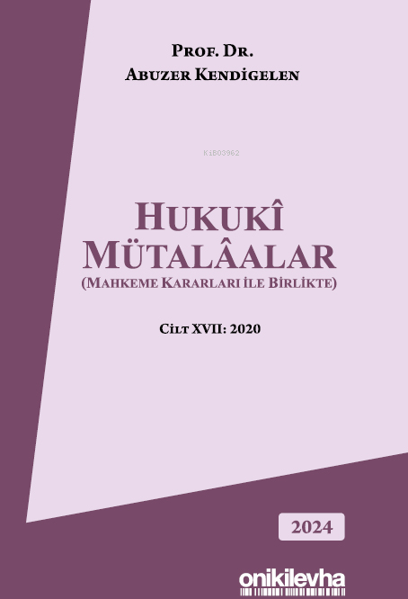 Hukuki Mütalaalar (Mahkeme Kararları ile Birlikte) - Abuzer Kendigelen