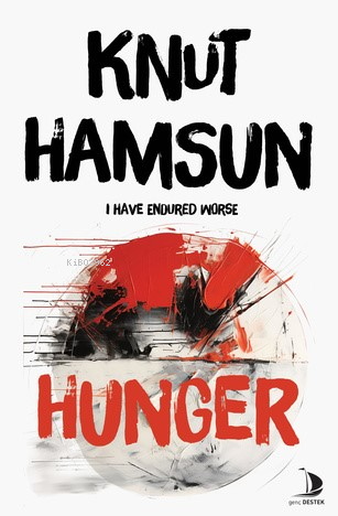 Hunger;I Have Endured Worse - Knut Hamsun | Yeni ve İkinci El Ucuz Kit