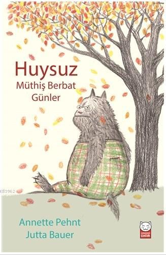 Huysuz - Müthiş Berbat Günler - Annette Pehnt | Yeni ve İkinci El Ucuz